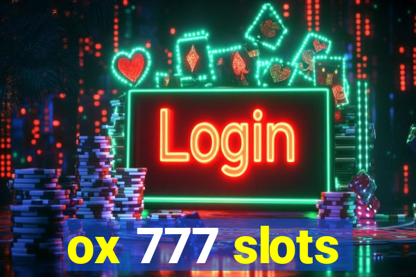 ox 777 slots